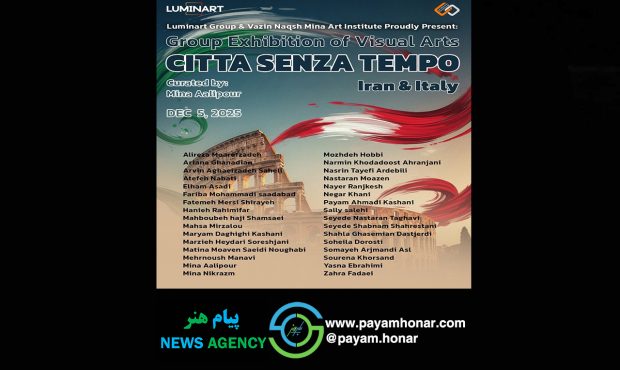 «افتتاح نمایشگاه گروهی هنرهای تجسمی و صنایع دستی ایران–ایتالیا با عنوان شهر بیزمان» «افتتاح نمایشگاه گروهی هنرهای تجسمی و صنایع دستی ایران–ایتالیا با عنوان شهر بیزمان»